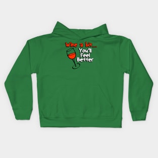 Wine a Bit You'll Feel Better Kids Hoodie